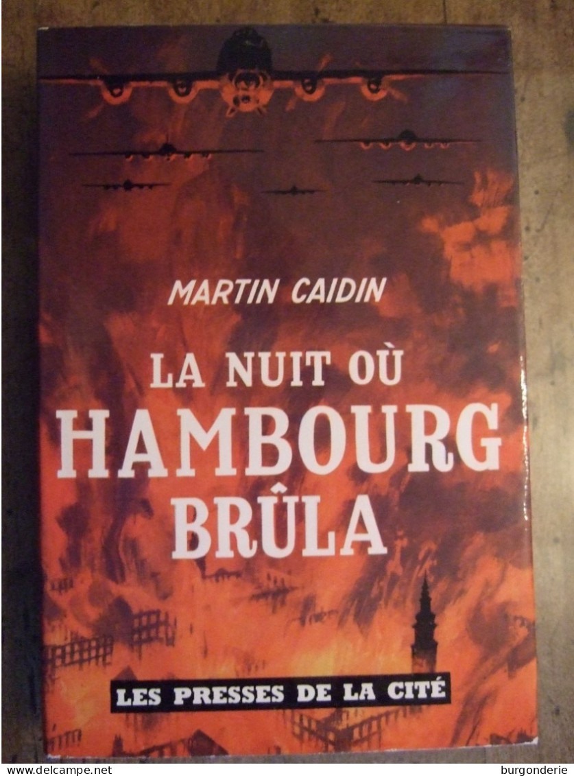 LA NUIT OU HAMBOURG BRULA  / MARTIN CAIDIN / PRESSES DE LA CITE  / 1964 - Guerra 1939-45