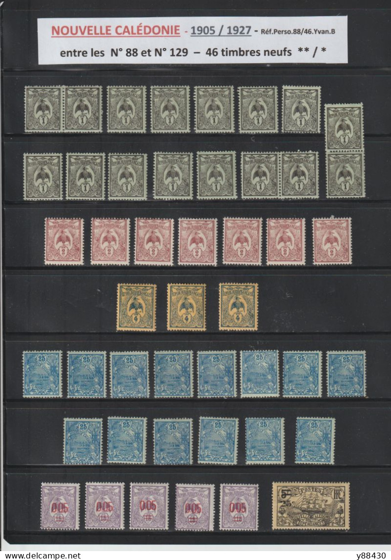 NOUVELLE CALÉDONIE -  Entre Les N° 88 Et 129  De 1905/1927 - 46 Timbres Neuf ** & *  -  2 Scan - Unused Stamps