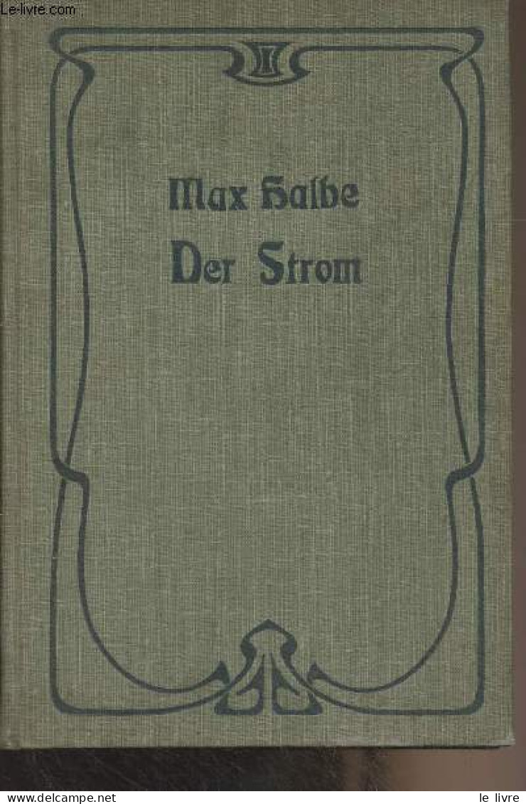 Der Strom - Drama In Drei Aufzügen - Halbe Max - 1904 - Sonstige & Ohne Zuordnung