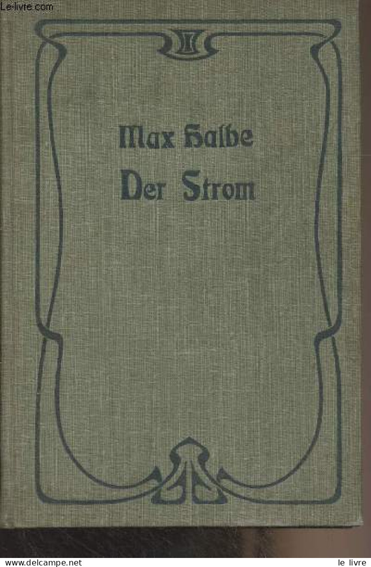 Der Strom - Drama In Drei Aufzügen - Halbe Max - 1904 - Andere & Zonder Classificatie