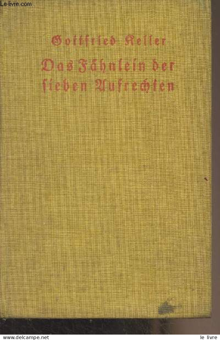 Das Fähnlein Der Sieben Aufrechten - Keller Gottfried - 0 - Altri & Non Classificati