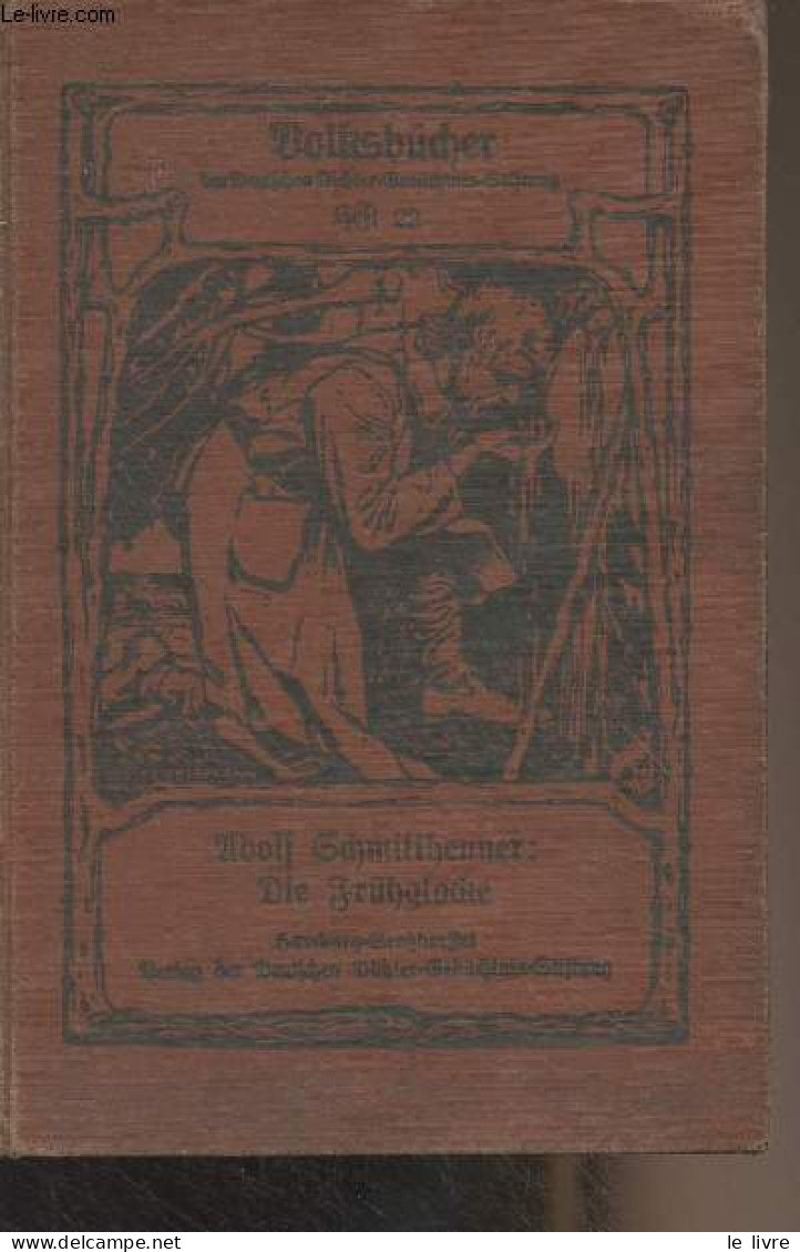 Die Frühglocke - "Volksbücher" Heft 22 - Schmitthenner Adolf - 1915 - Sonstige & Ohne Zuordnung