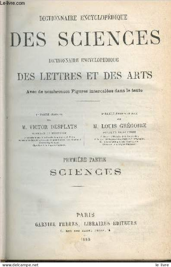 Dictionnaire Encyclopédique Des Sciences, Dictionnaire Encyclopédique Des Lettres Et Des Arts - 1er Partie : Sciences - - Dictionnaires