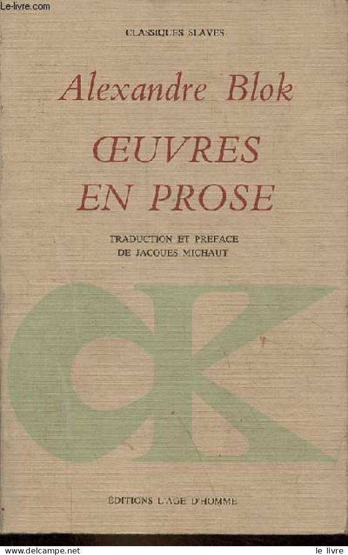 Oeuvres En Prose 1906-1921 - Collection " Classiques Slaves ". - Blok Alexandre - 1974 - Slav Languages