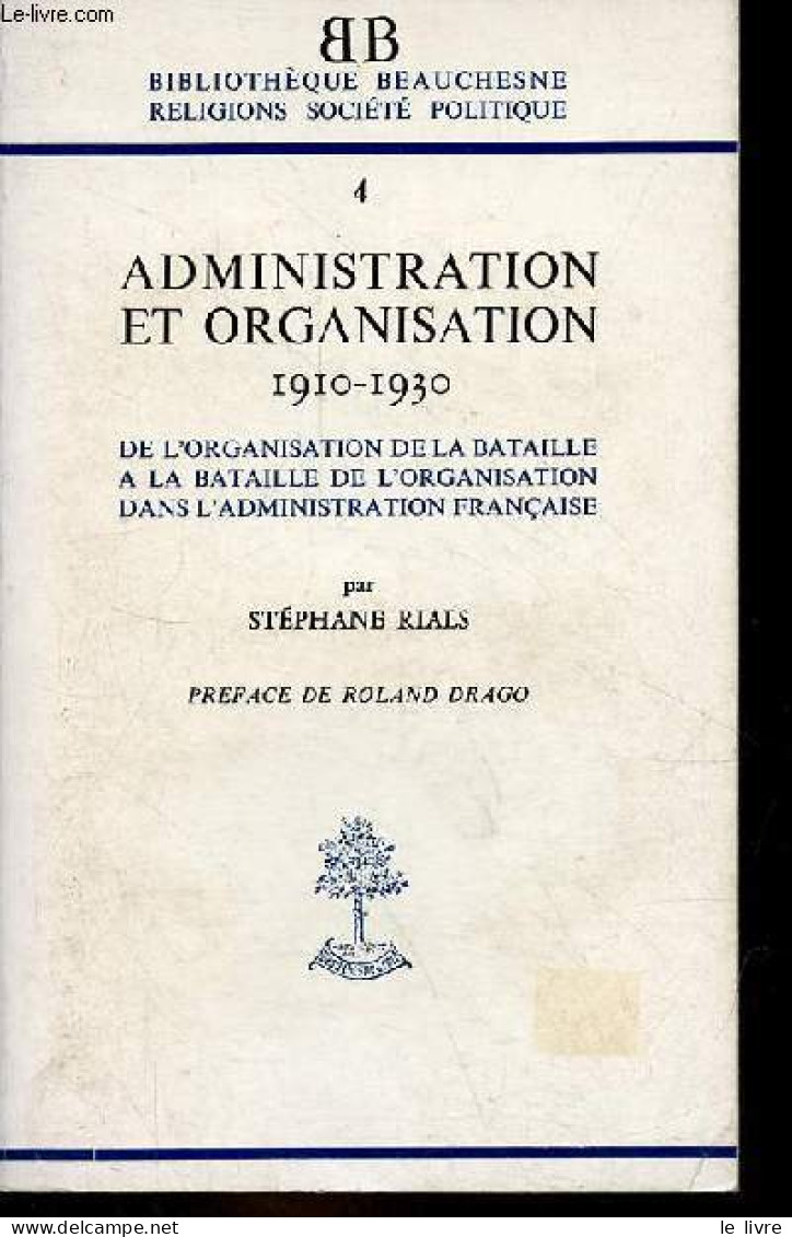 Administration Et Organisation 1910-1930 De L'organisation De La Bataille à La Bataille De L'organisation Dans L'adminis - Droit