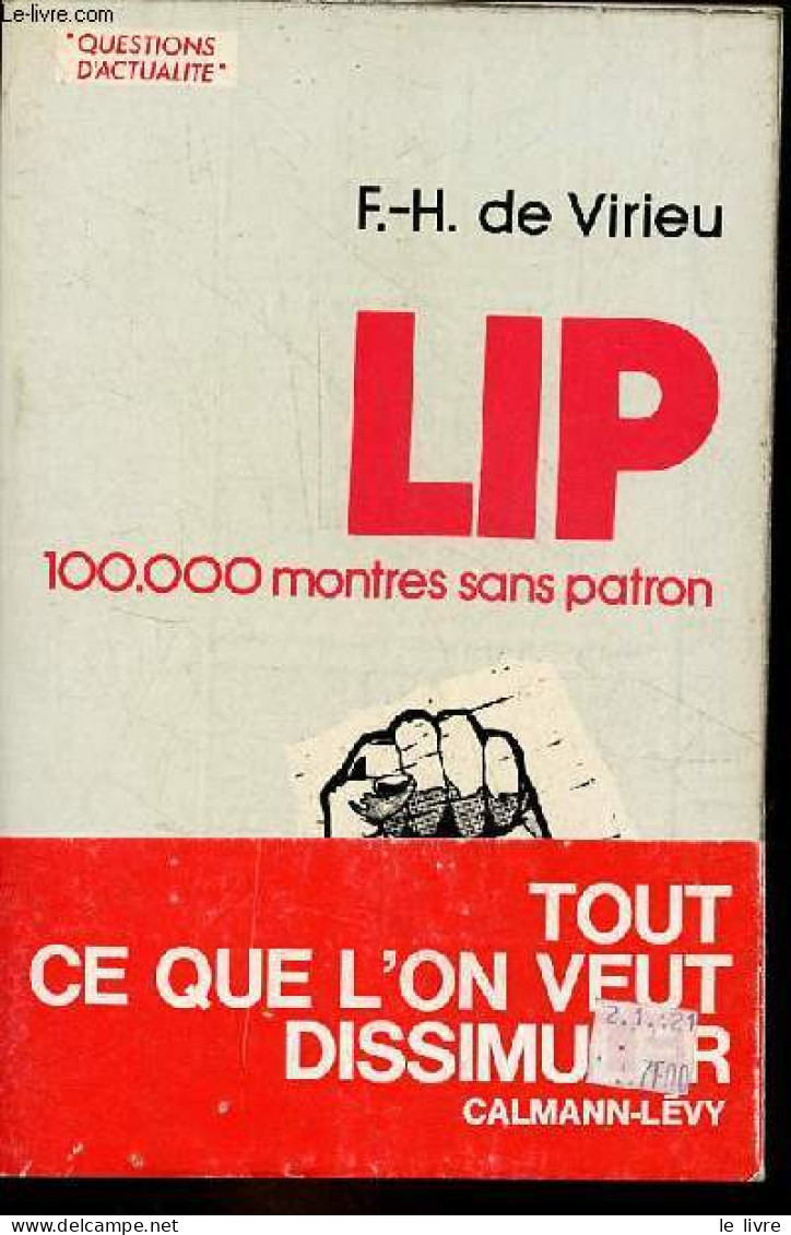 Lip 100 000 Montres Sans Patron - Collection " Questions D'actualité ". - De Virieu François-Henri - 1973 - Politique