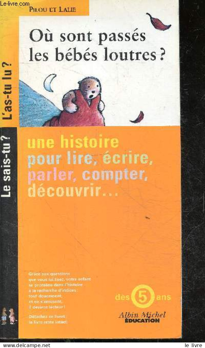 Où Sont Passés Les Bébés Loutres ?- Pilou Et Lalie- Le Sais Tu ?, L'as Tu Lu ? Une Histoire Pour Lire, Ecrire, Parler, C - Other & Unclassified