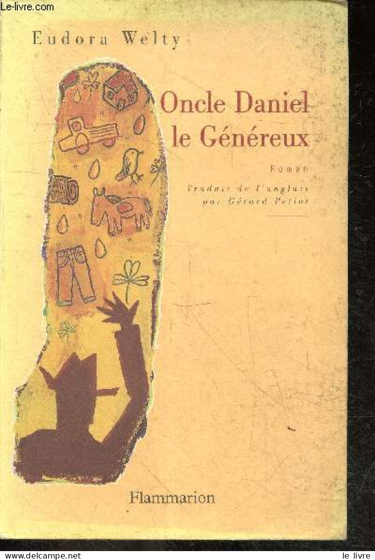 Oncle Daniel Le Généreux - Roman - Eudora Welty - Petiot Gerard - 1997 - Andere & Zonder Classificatie