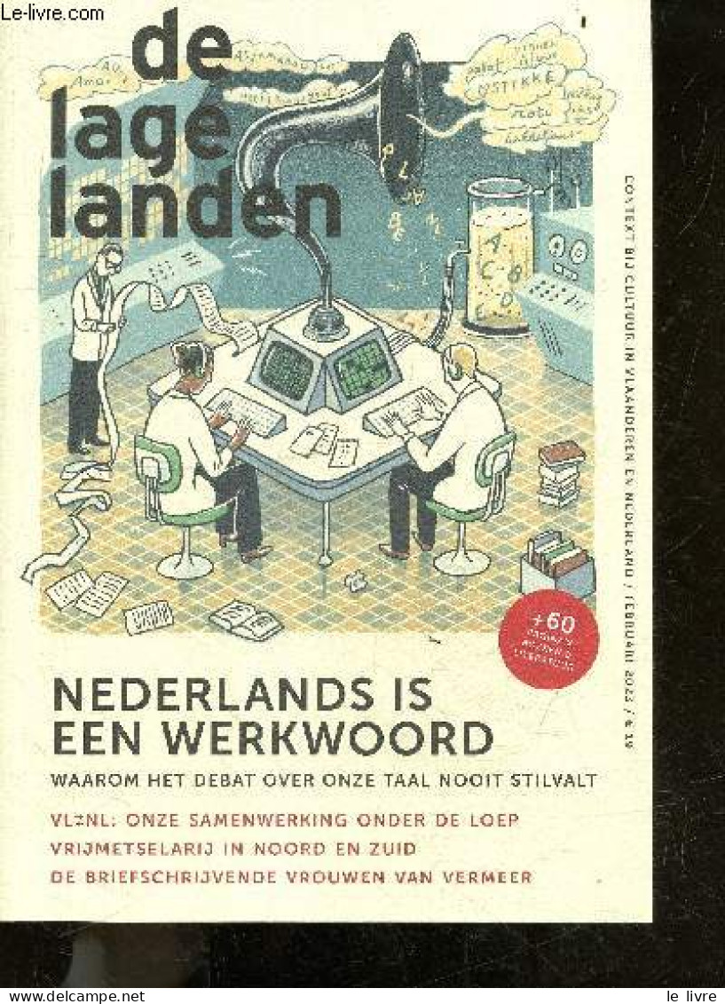 DE LAGE LANDEN - N°1 Februari / 2023 - Nederlands Is Een Werkwoord Waarom Het Debat Over Onze Taal Nooit Stilvalt- Vl Nl - Andere & Zonder Classificatie