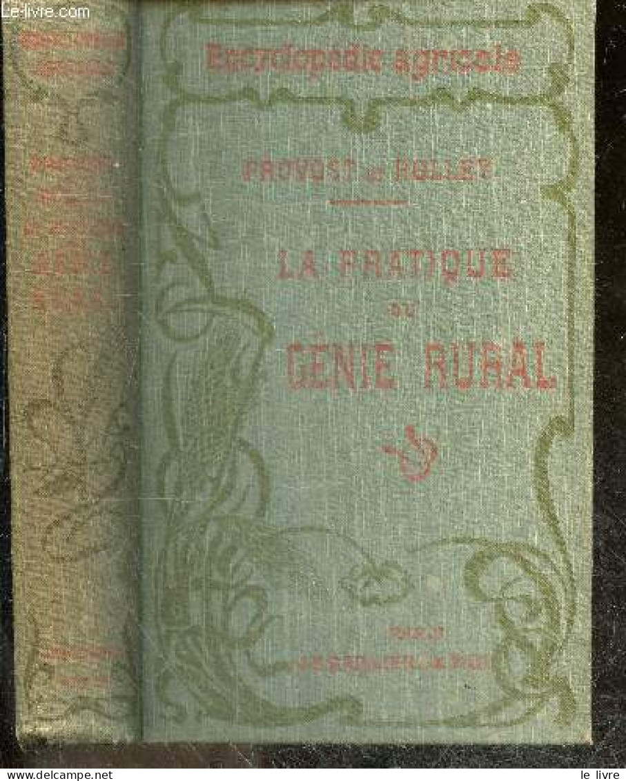 La Pratique Du Genie Rural - Encyclopedie Agricole - PROVOST A. ET ROLLEY P. - 1913 - Jardinería