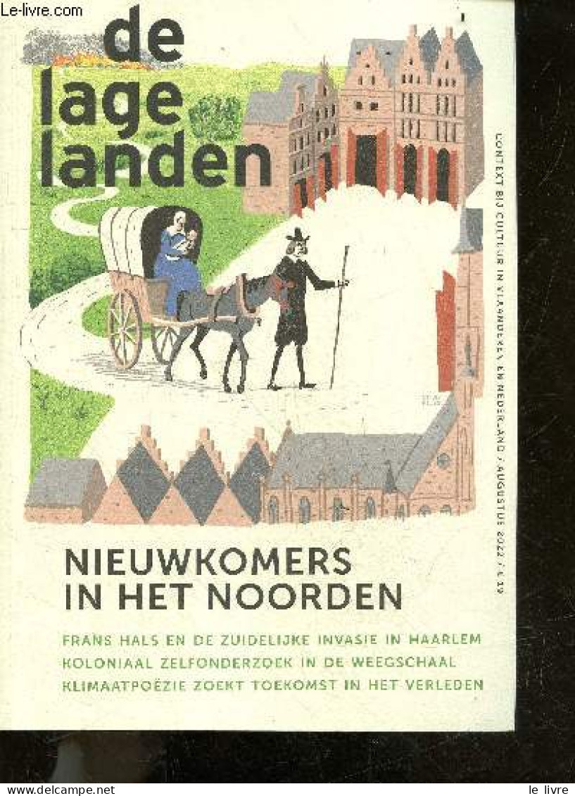 DE LAGE LANDEN - N°3 Augustus / 2022 - Nieukomersz In Het Noorden, Frans Hals En De Zuidelijke Invasie In Haarlem, Kolon - Andere & Zonder Classificatie