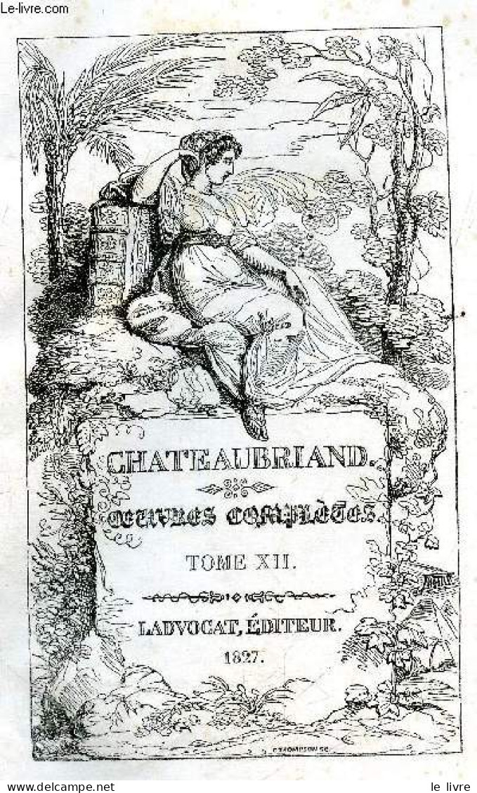 Chateaubriand - Oeuvres Completes - Tomes XII + XIII En Un Volume - Genie Du Christianisme - CHATEAUBRIAND - 1827 - Valérian