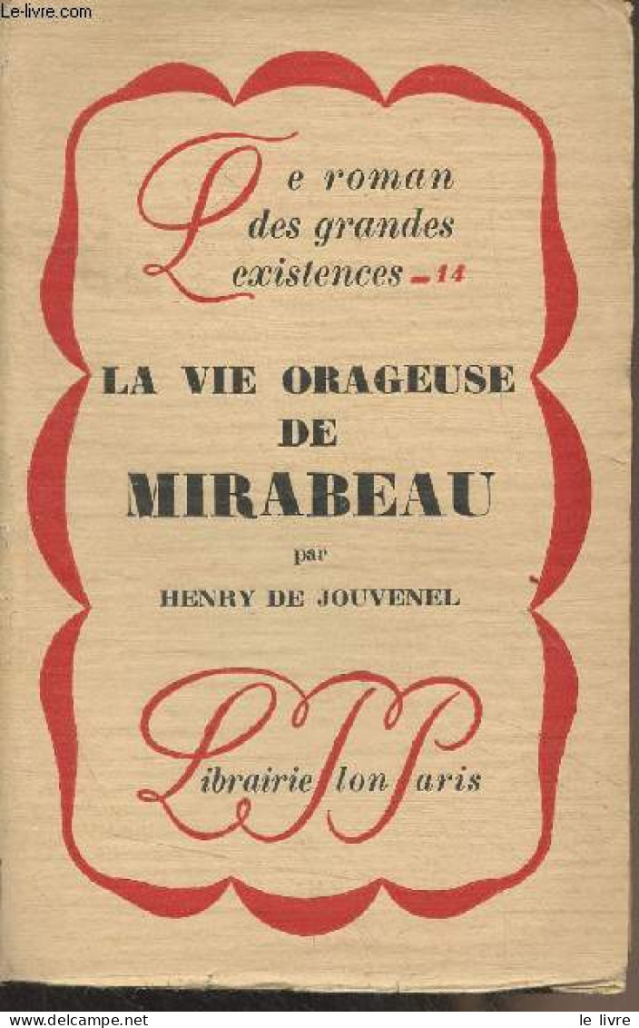 La Vie Orageuse De Mirabeau - "Le Roman Des Grandes Existence" N°14 - De Jouvenel Henry - 1928 - Biographie