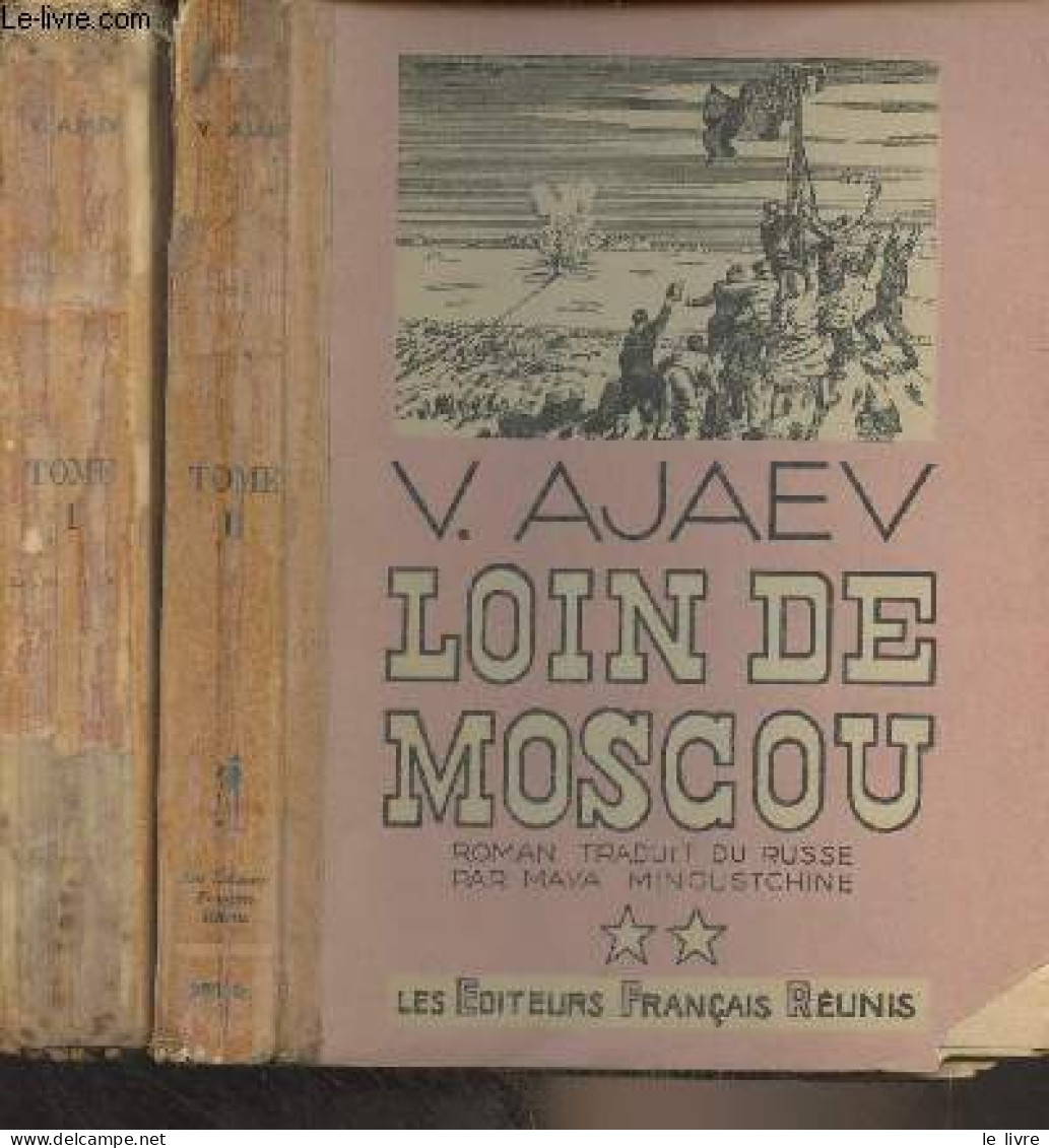 Loin De Moscou - En 2 Tomes - Ajaev V. - 1952 - Slavische Talen