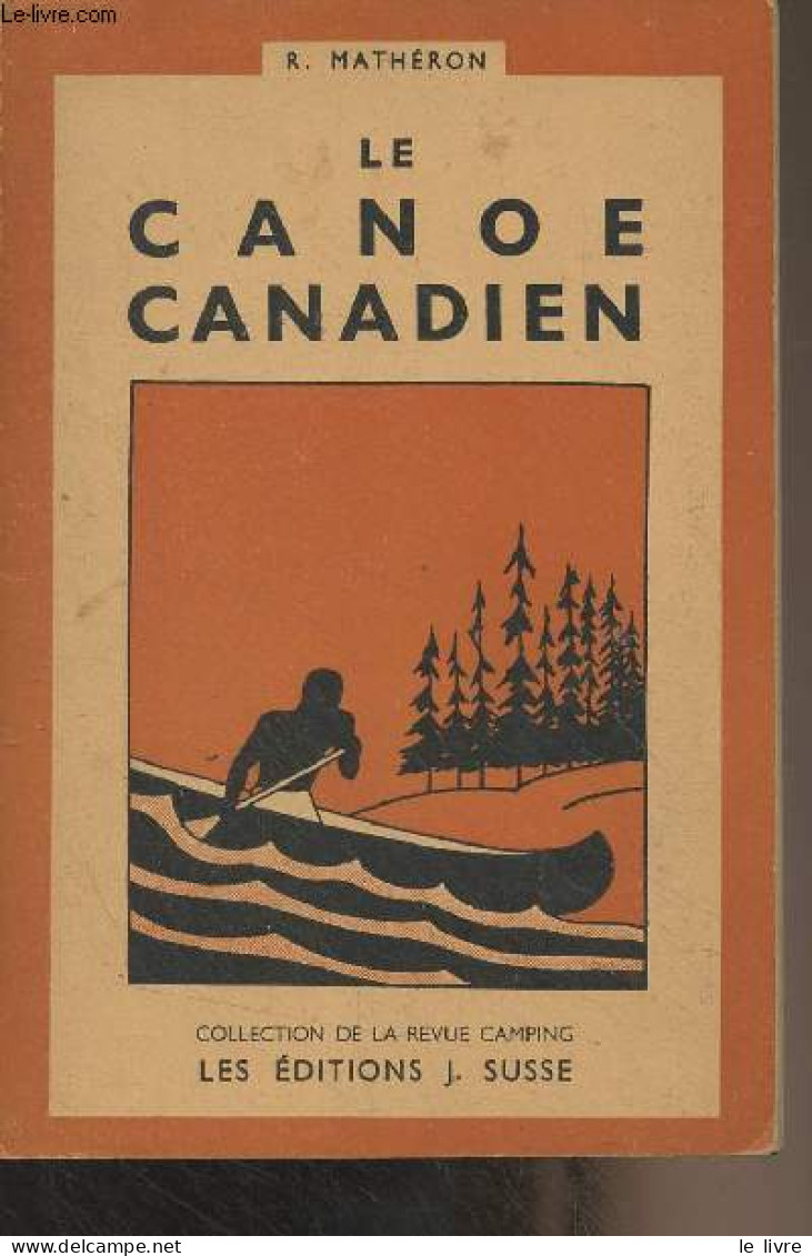 Le Canoë Canadien (3e édition) - Collection De La Revue Camping - Mathéron R. - 0 - Sport