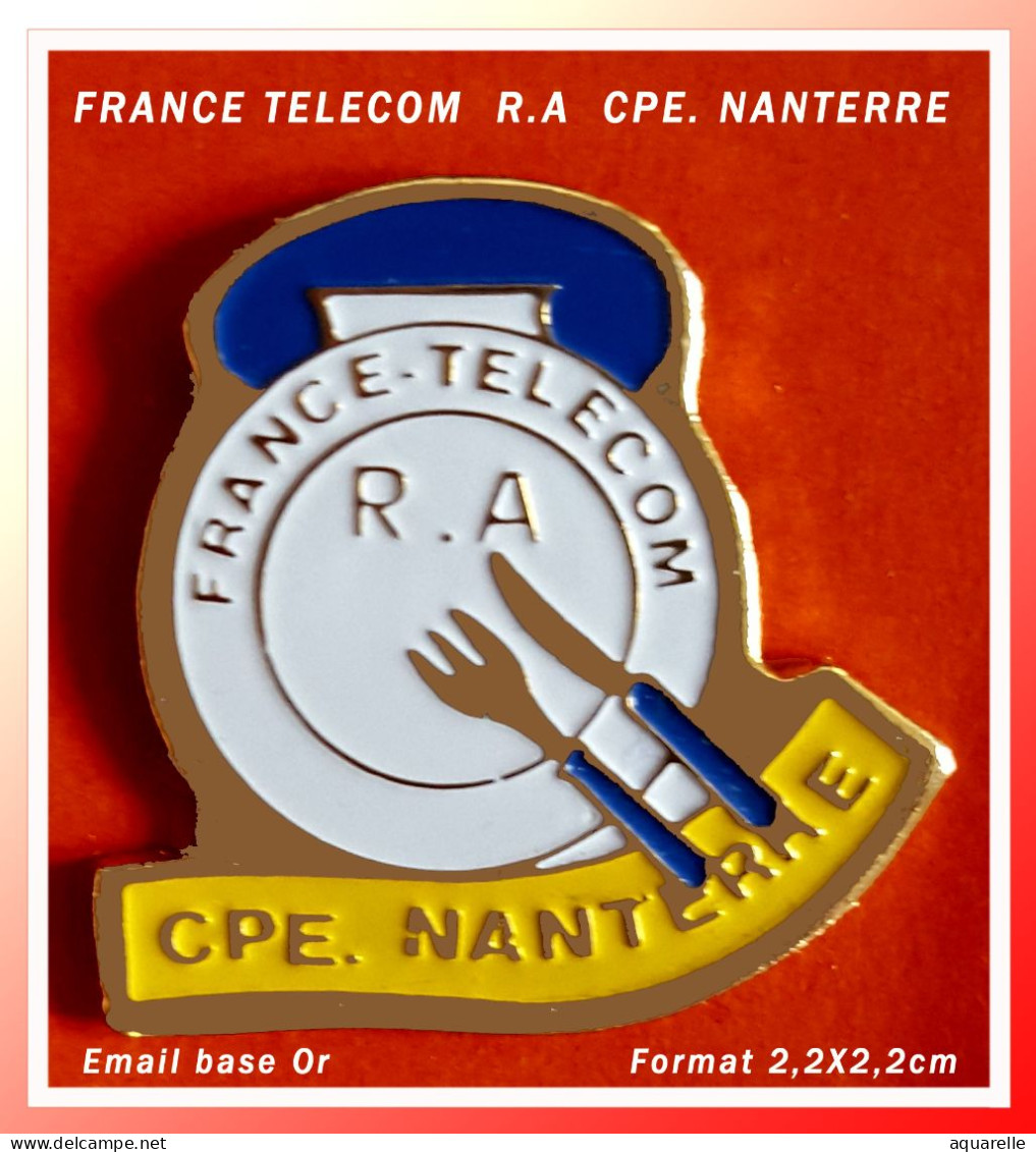 SUPER PIN'S "FRANCE TELECOM CPE NANTERRE, Restaurant Administratif, Email Cloisonné Base Or,  2,2X2,2cm - France Télécom