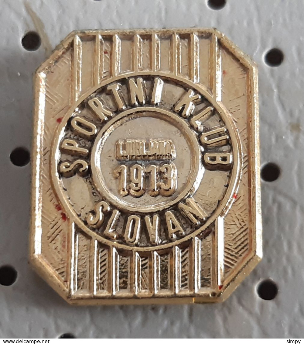 Sport Club SLOVAN 1913 Football Table Tennis, Handball Basketball  Slovenia Ex Yugoslavia Pin - Calcio