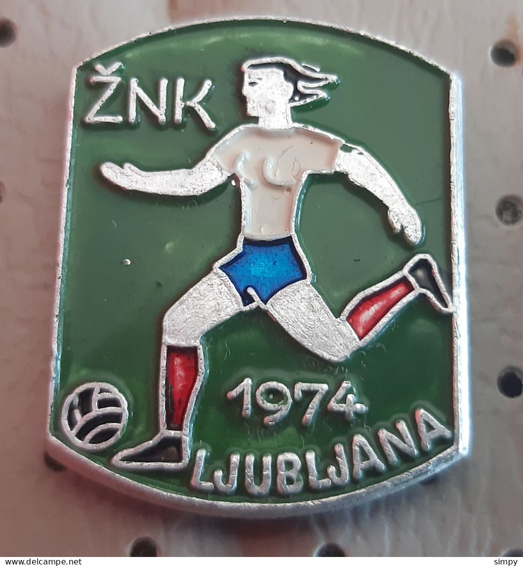 Womens Football Club ZNK Ljubljana 1974 Slovenija Ex Yugoslavia Pin - Voetbal