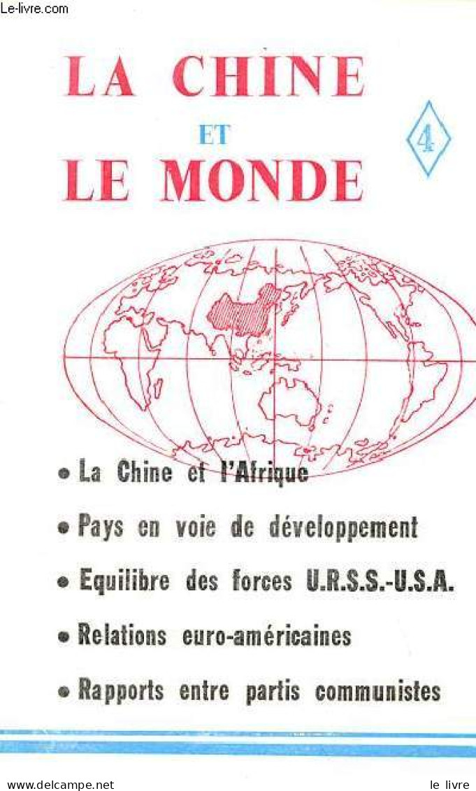 La Chine Et Le Monde N°4 - La Chine Et L'Afrique - Pays En Voie De Développement - équilibre Des Forces U.R.S.S.-U.S.A. - Autre Magazines