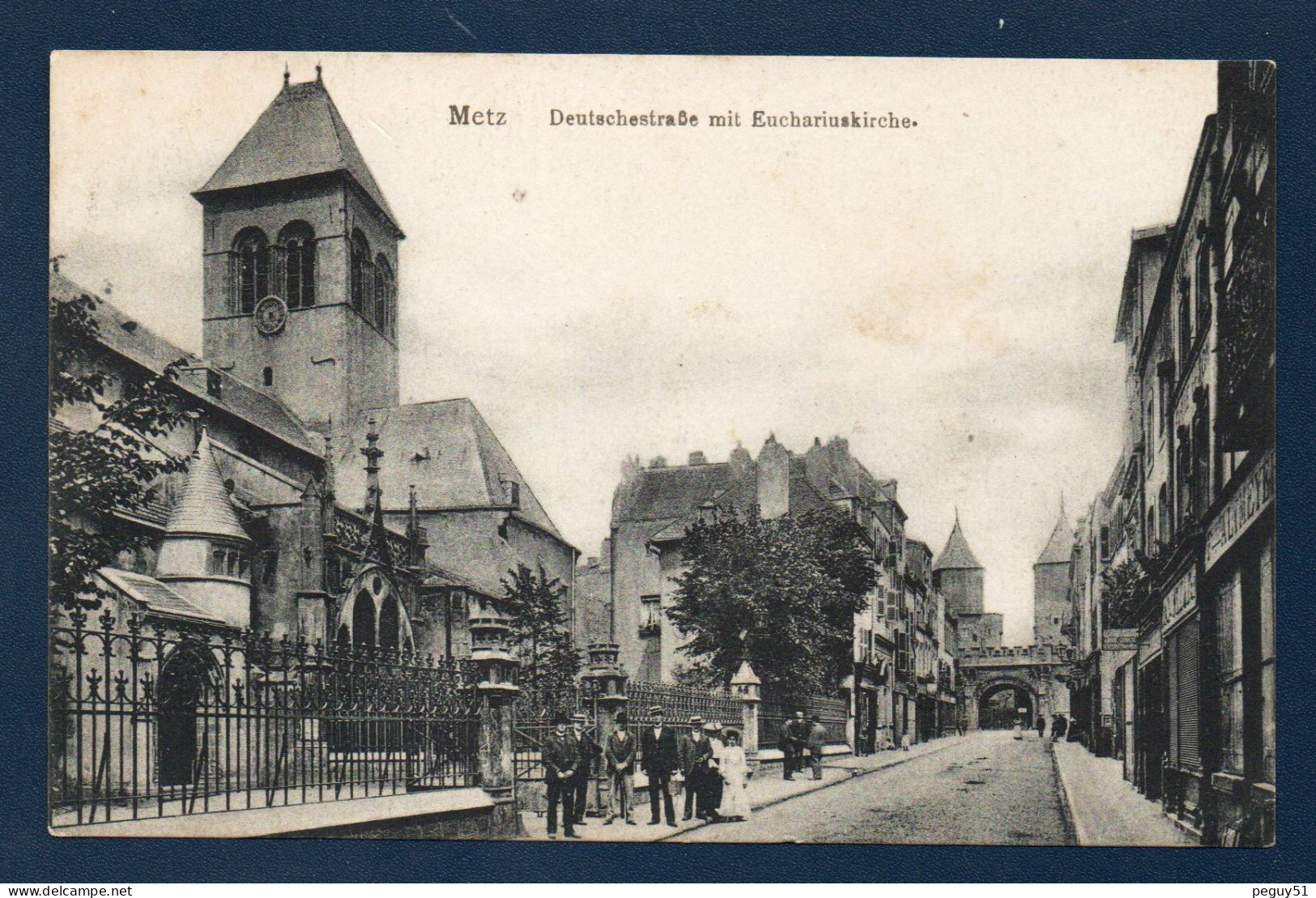 57. Metz. Deutschestrasse Mit Euchariuskirche. Eglise Saint-Eucaire (XIIème S.), Rue Des Allemands. Franchise 1919 - Metz