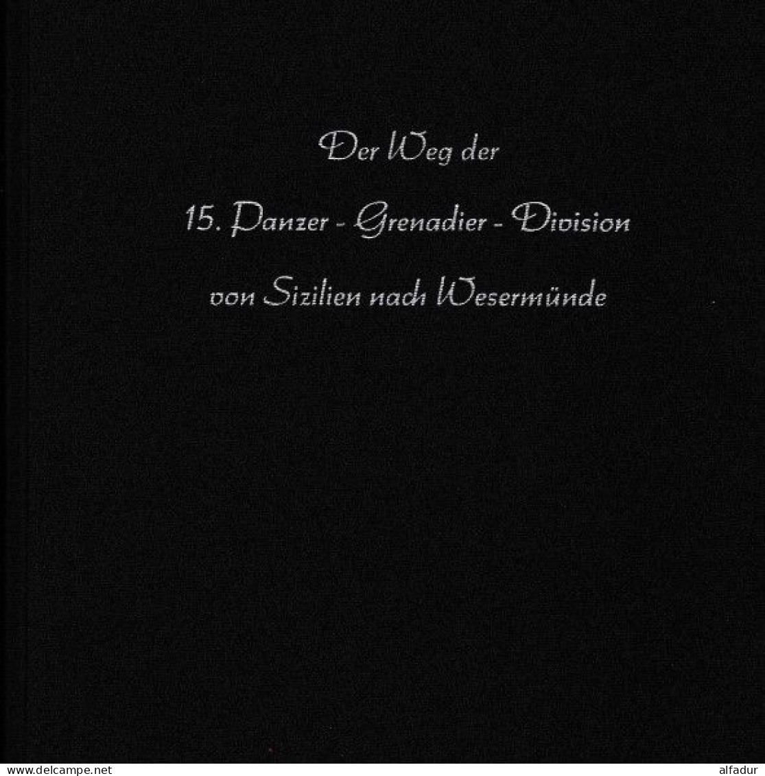 WW2 PDF  WEHRMACHT DER WEG DER 15^PANZERGRENADIER DIVISION VON SIZILIEN BIS WESERMUNDE - Other & Unclassified