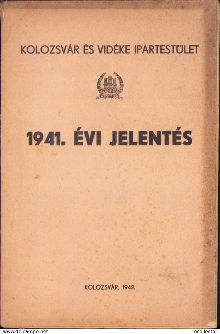 Kolozsvár és Vidéke Ipartestület 1941 évi Jelentés, 1942 722SPN - Libros Antiguos Y De Colección
