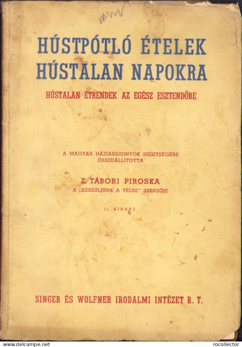 Húspótló ételek Hústalan Napokra, Hústalan étrend Az Egész Esztendőre összeállitotta Z Tábori Piroska 721SPN - Old Books