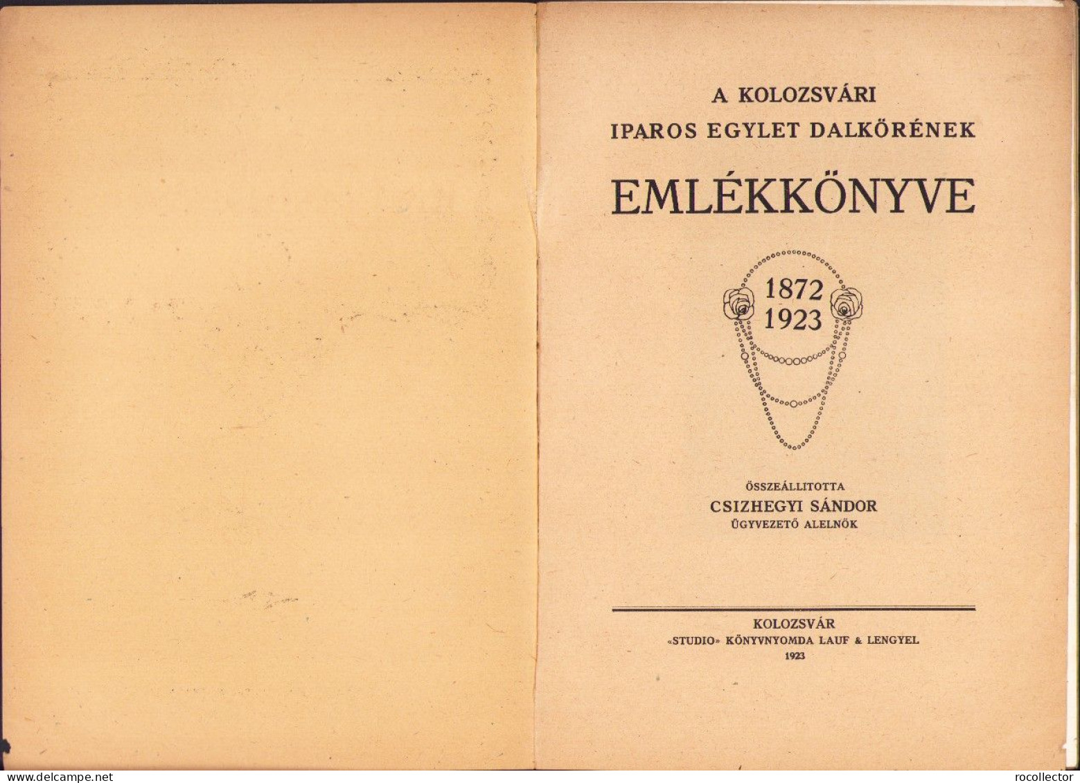 A Kolozsvári Iparos Egylet Dalkőrének Emlékkönyve 1872-1923 összeállitotta Csizhegyi Sándor, 1923 720SPN - Alte Bücher