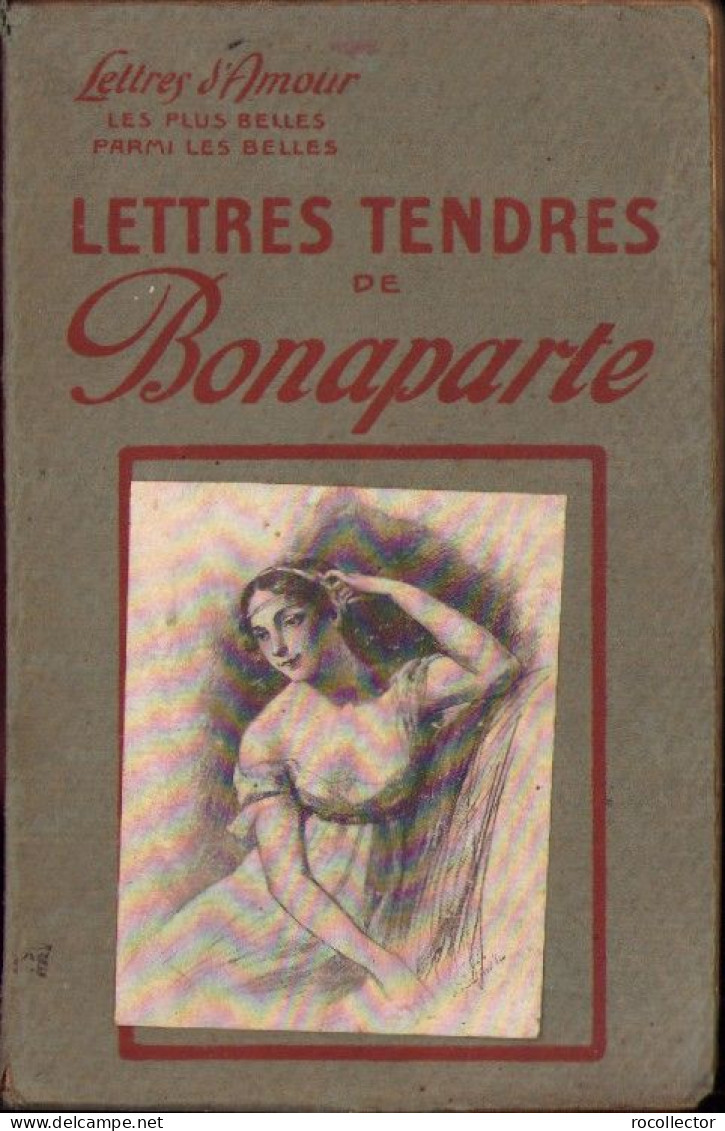 Lettres Tendres De Bonaparte, 1929 C4314N - Alte Bücher