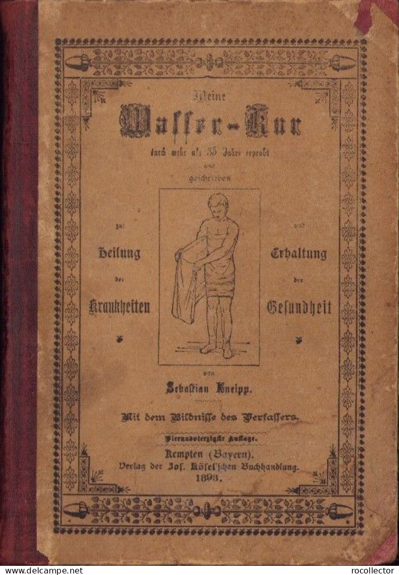 Meine Wasser-Kur Durch Mehr Als 35 Jahre Erprobt Und Geschrieben Zur Heilung Der Krankheiten Von Sebastian Kneipp, 1893 - Old Books