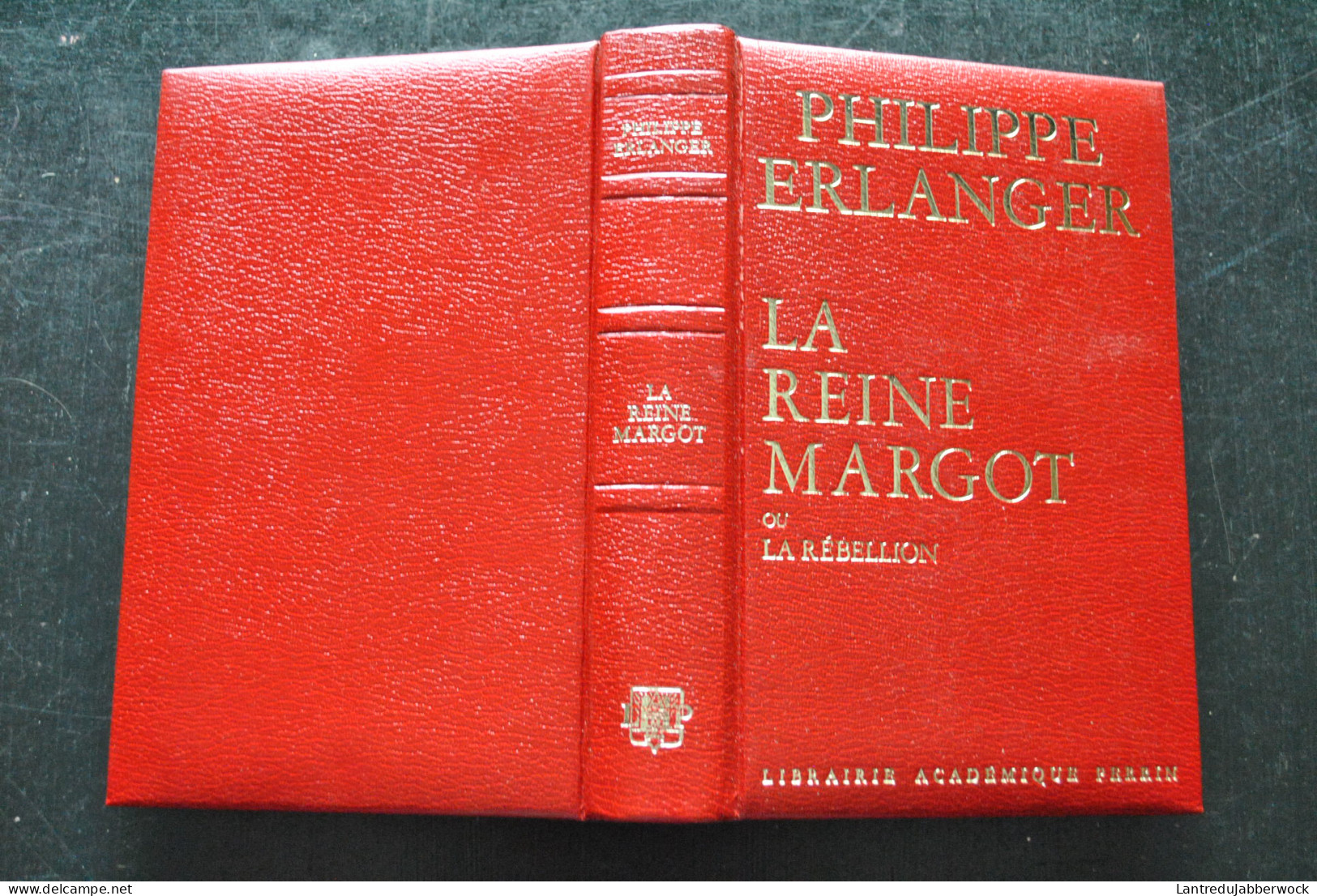 Philippe ERLANGER La Reine Margot Ou La Rébellion Librairie Académique Perrin 1972 - Reliure Henri Massacre - Historia