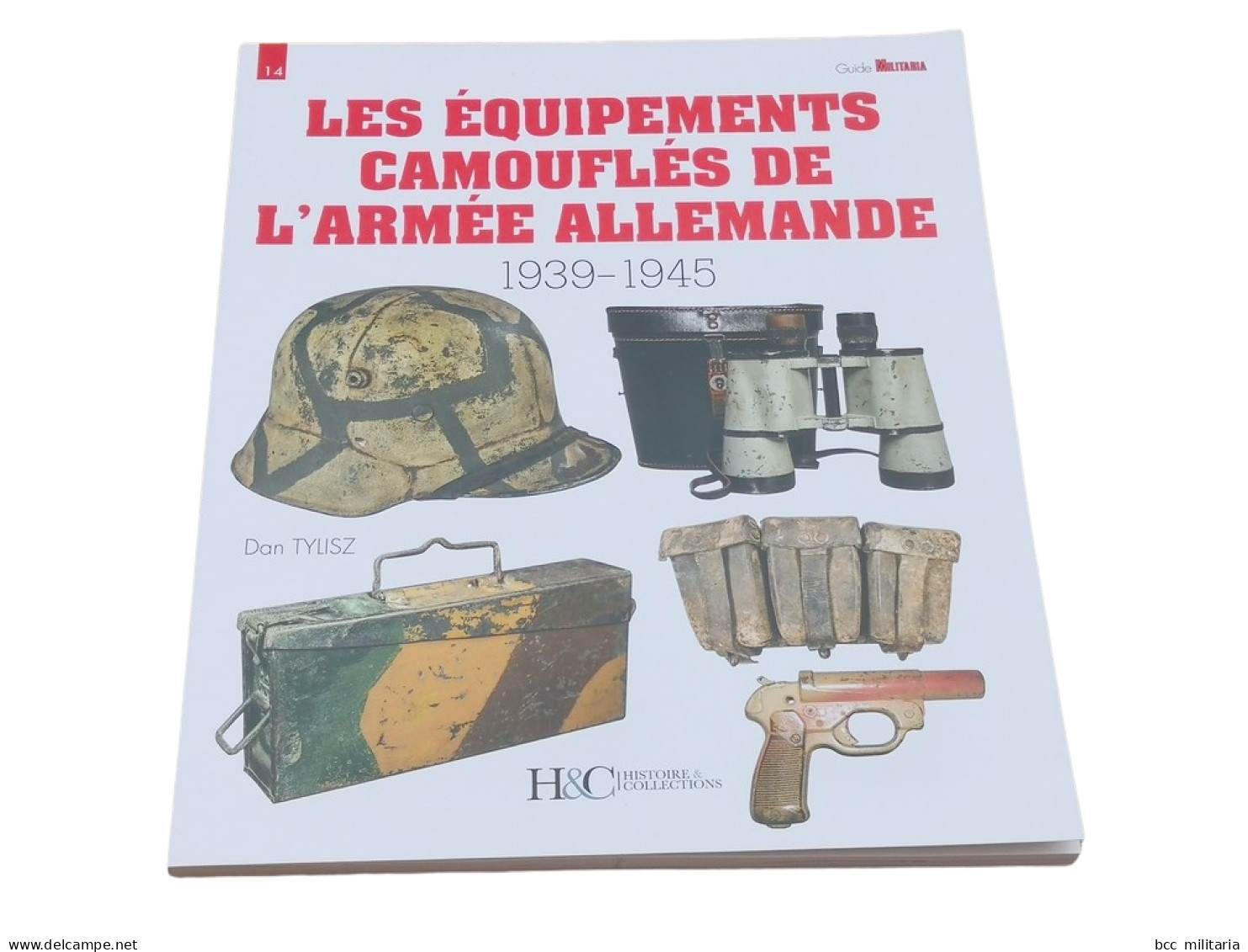 LES ÉQUIPEMENTS CAMOUFLÉS DE L'ARMÉE ALLEMANDE 1939-1945 - GUIDE MILITARIA N° 14 Broché , Neuf - 1939-45