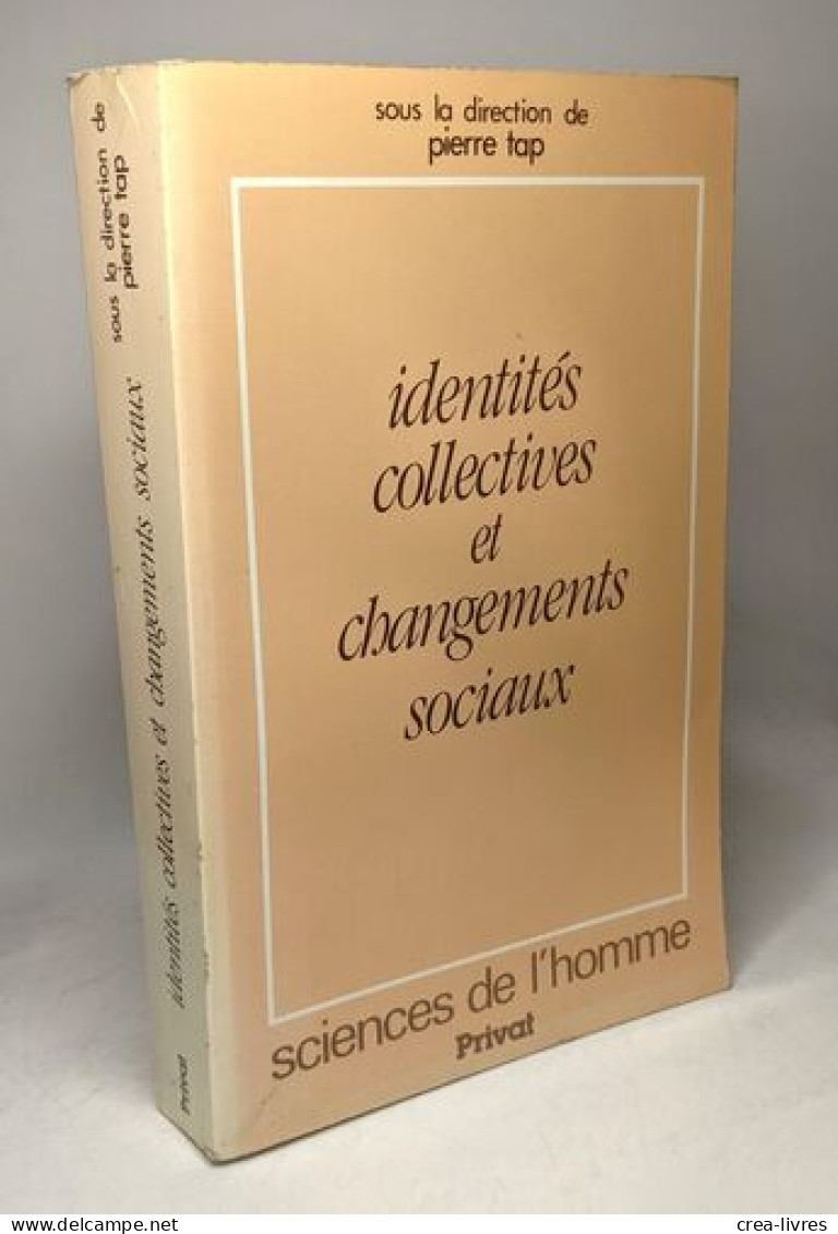 Identité Collective Et Changements Sociaux. Colloque International Toulouse 1979 - Psychologie/Philosophie