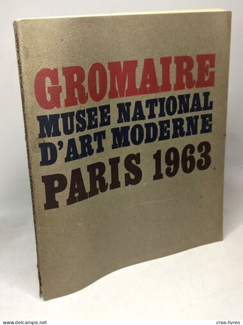 Marcel Gromaire. Musée National D'art Moderne. Paris. 4 Juillet-17 Octobre 1963 - Arte