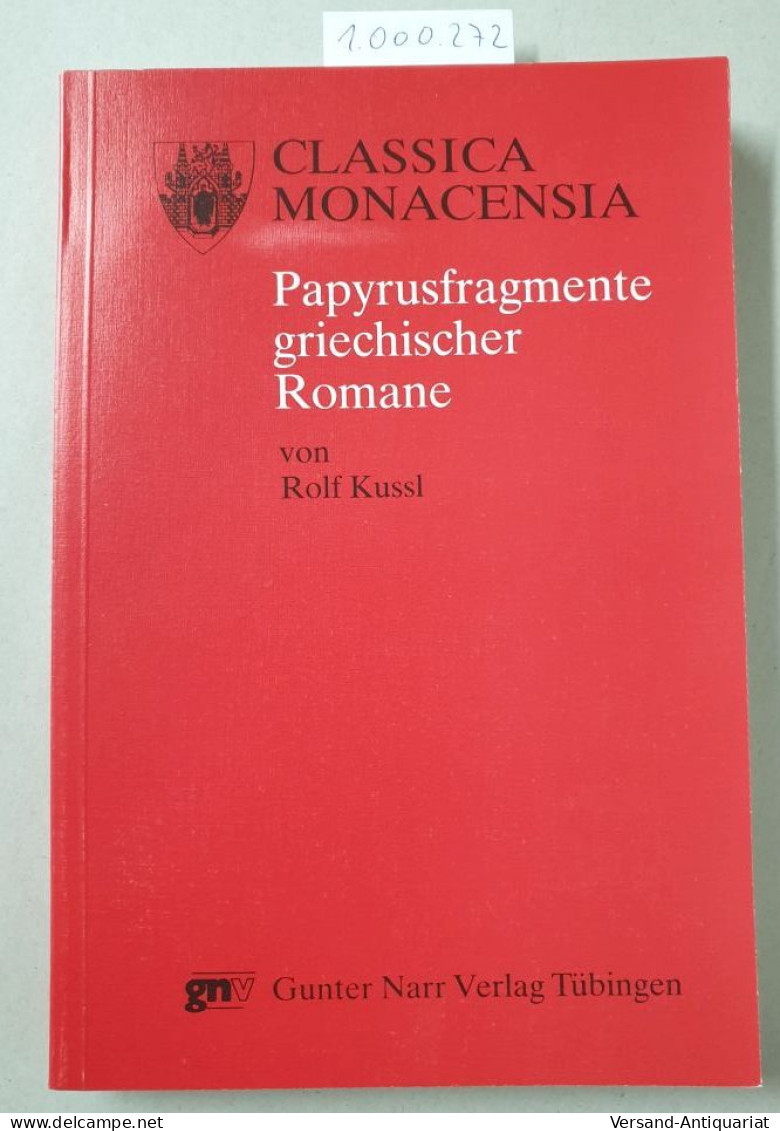 Papyrusfragmente Griechischer Romane: Ausgewählte Untersuchungen : - Otros & Sin Clasificación