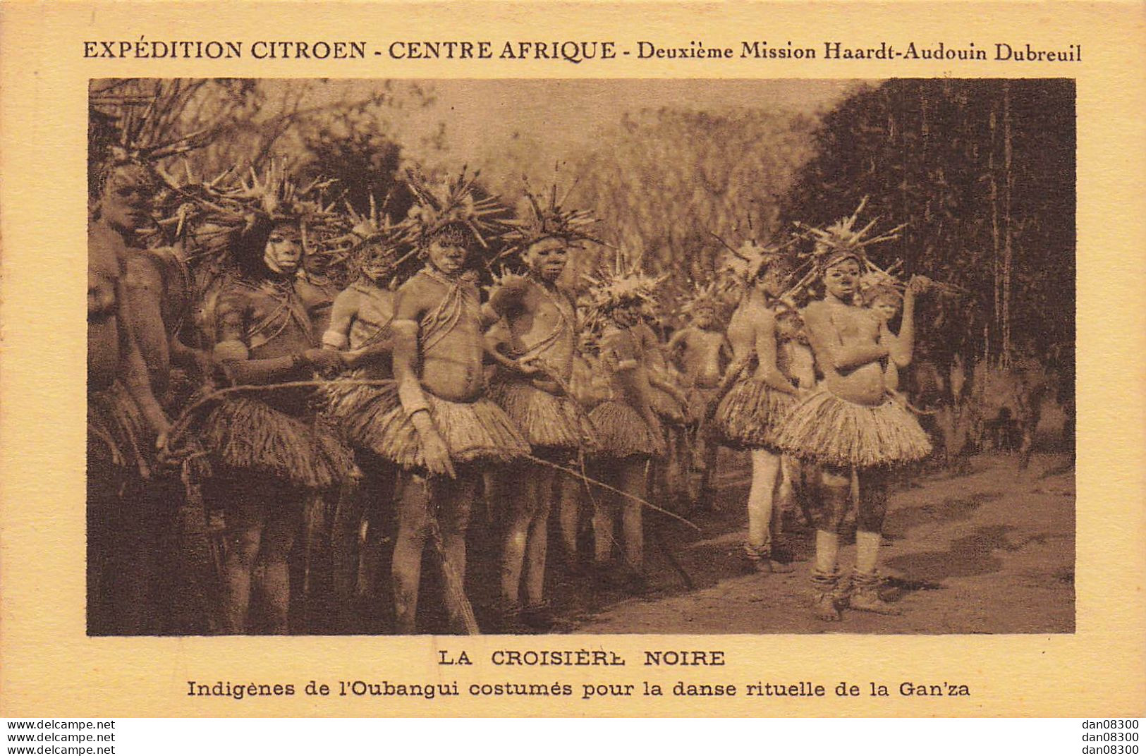 EXPEDITION CITROEN LA CROISIERE NOIRE INDIGENES DE L'OUBANGUI COSTUMES POUR LA DANSE RITUELLE DE LA GAN'ZA - Rallyes