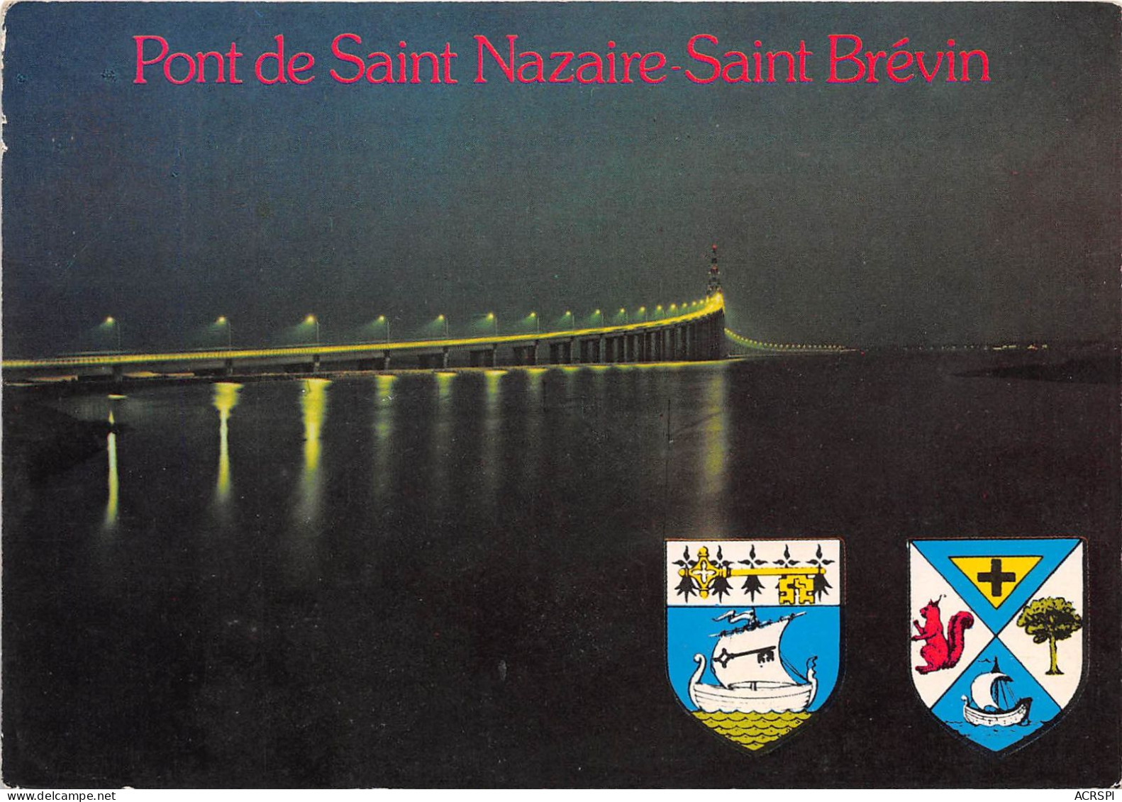 PONT SAINT NAZAIRE SAINT BREVIN Ce Pont A Une Longuer De 3356 M 6(scan Recto-verso) MA2131 - Saint Nazaire