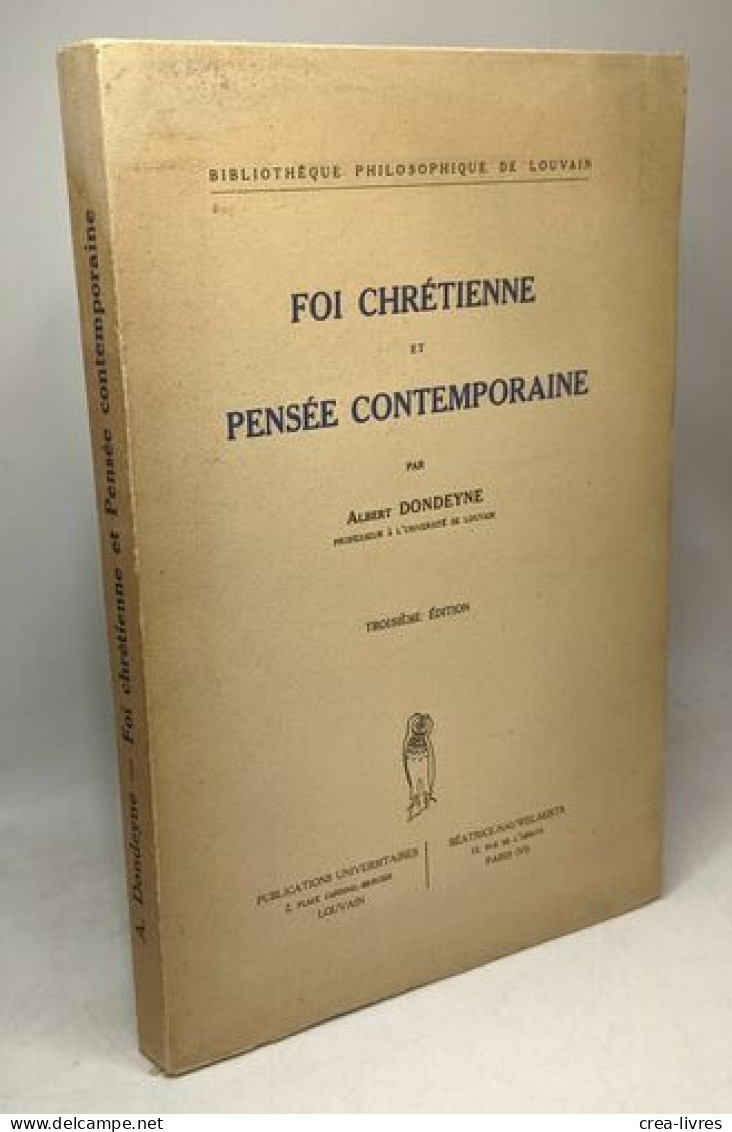 Foi Chrétienne Et Pensée Contemporaine - 3e édition - Bibliothèque Philosophique De Louvain - Religion