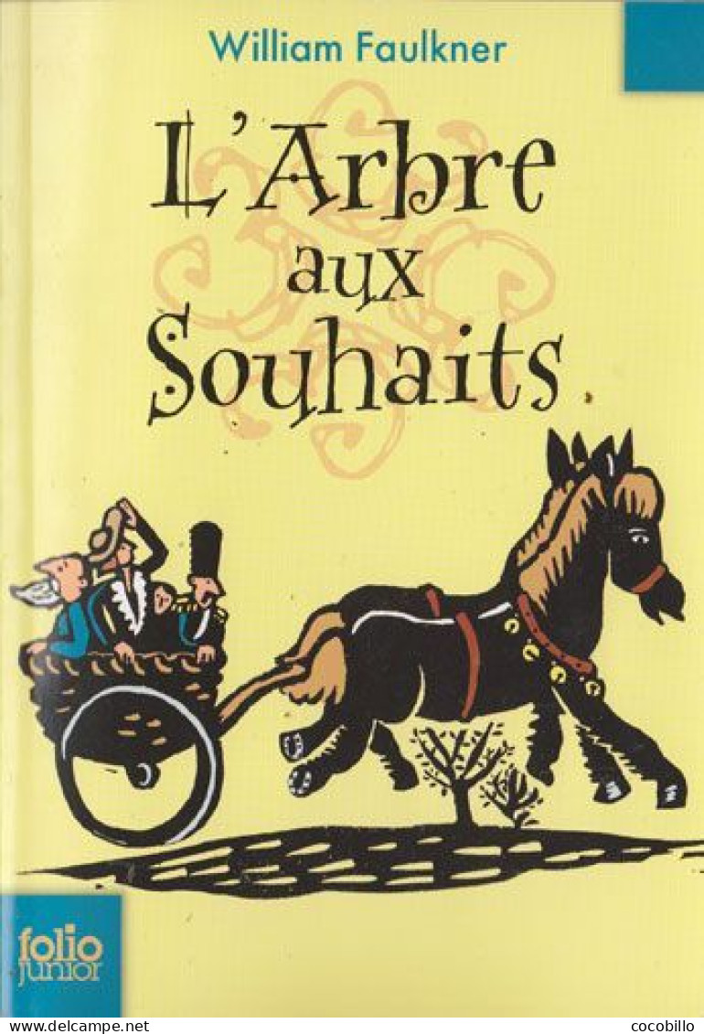 L' Arbre Aux Souhaits De William Faulkner - Folio Junior - N° 459 - 2010 - Other & Unclassified