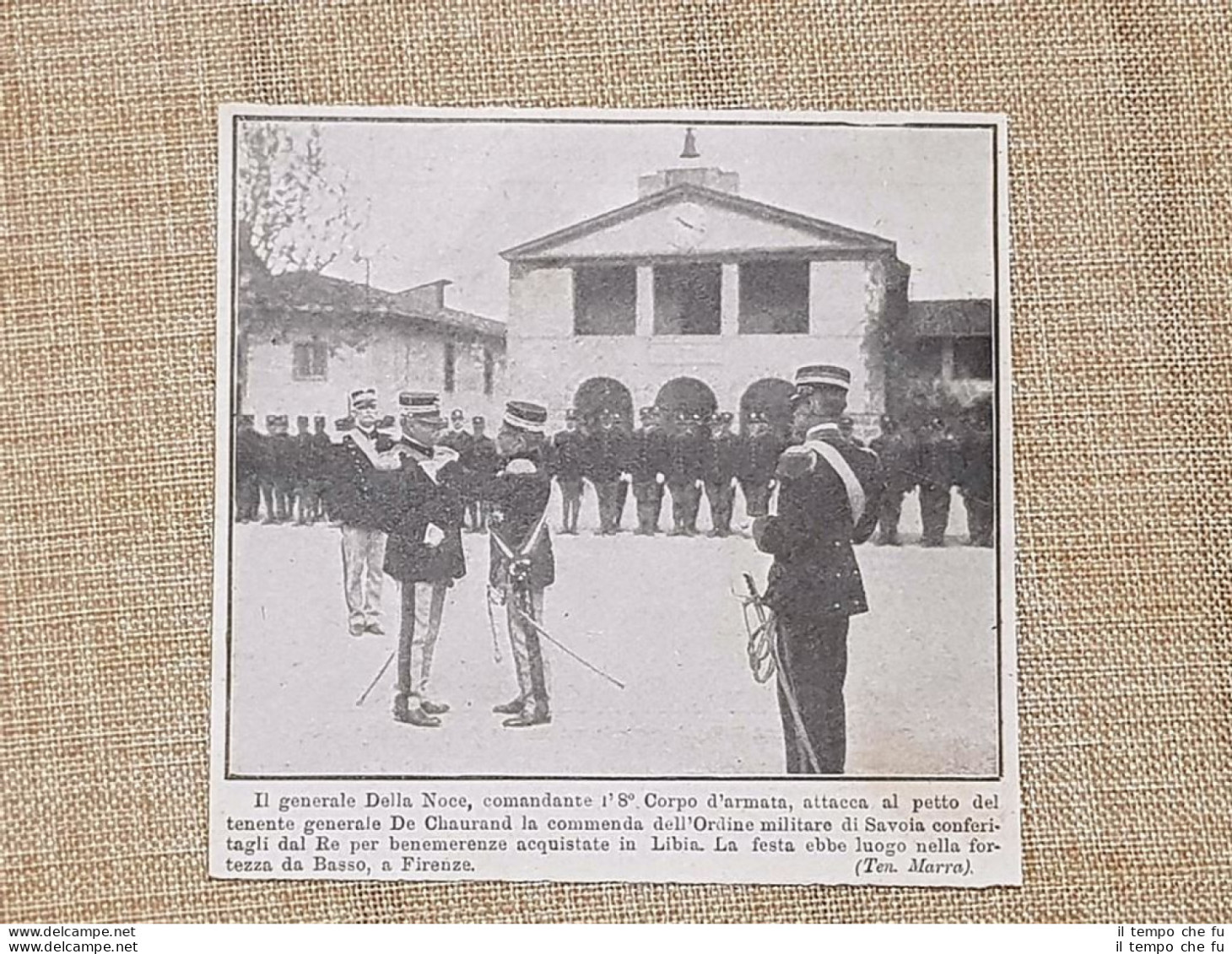 Nella Fortezza Da Basso Nel 1914 Gen. Della Noce Ordine Di Savoia A De Chaurand - Sonstige & Ohne Zuordnung