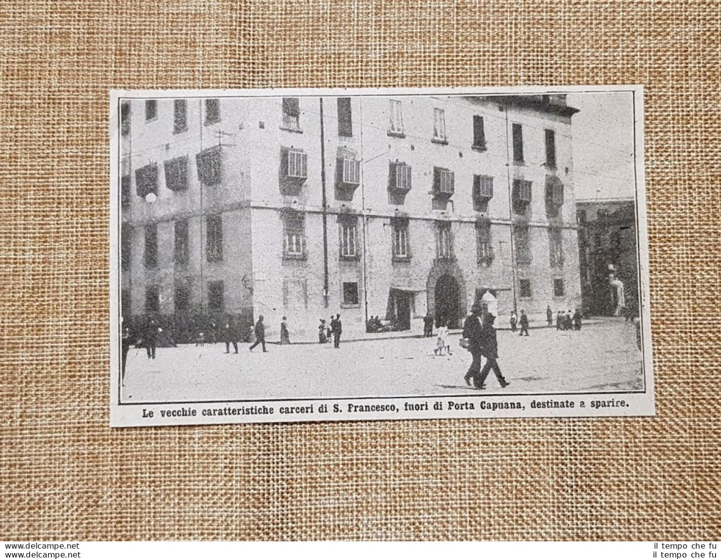 Napoli Nel 1914 Vecchie Carceri Di San Francesco Fuori Di Porta Capuana Sparire - Autres & Non Classés