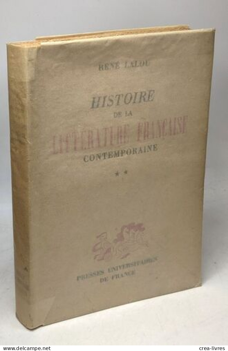 Histoire De La Littérature Française Contemporaine - TOME 2 - Autres & Non Classés