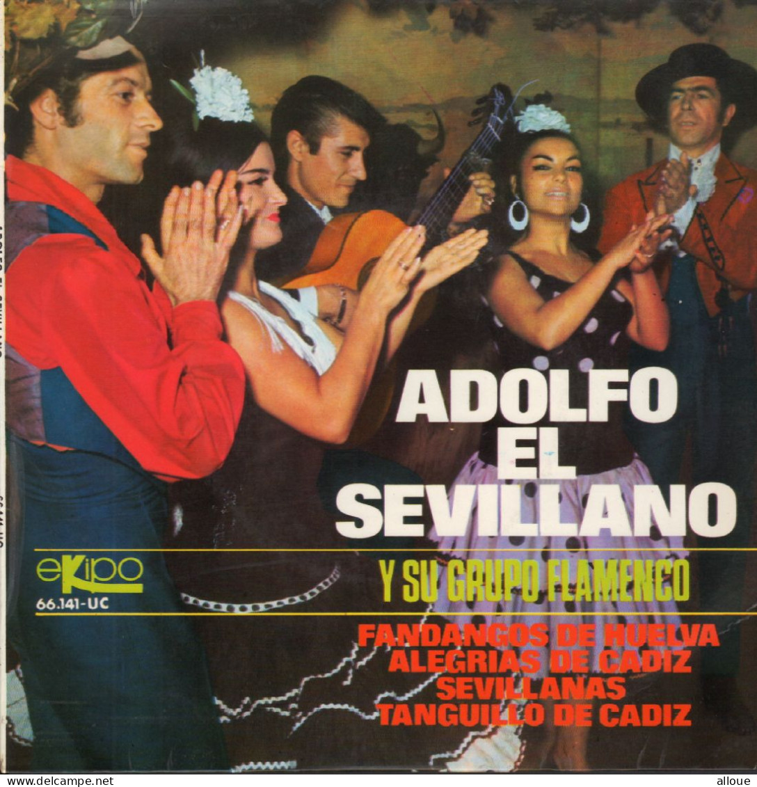 ADOLFO EL SEVILLANO Y SU GRUPO FLAMENCO - ESPAGNE EP - FANDANGOS DE HUELVA  + 3 - Musiques Du Monde