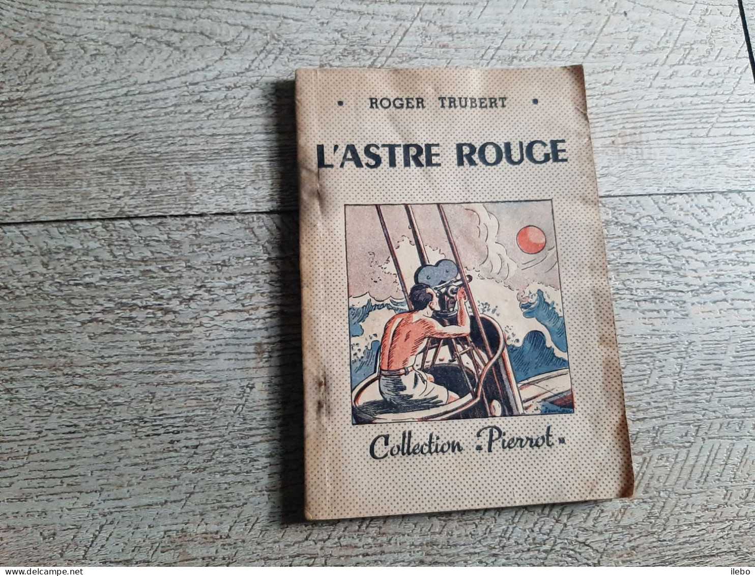 L'astre Rouge Roger Trubert Collection Pierrot Illustrations De Souriau 1945 - Andere & Zonder Classificatie