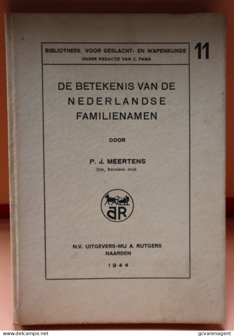 DE BETEKENIS VAN DE NEDERLANDSE FAMILIENAMEN  1944 - BEBRUIKTE STAAT - 103 BLZ  - 19 X 13 CM - Geschiedenis