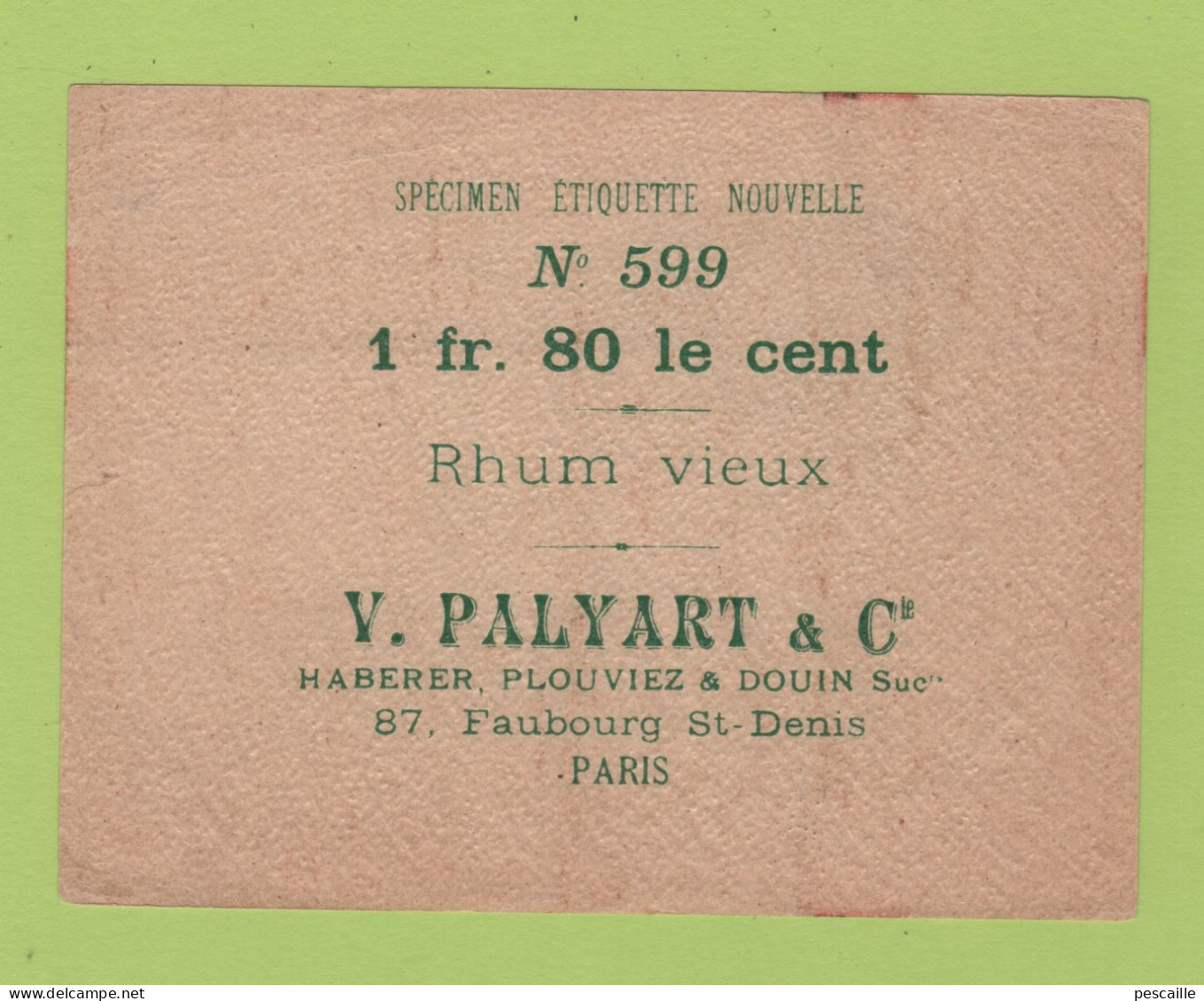 SPECIMEN D'ETIQUETTE RHUM VIEUX / V. PALYART & Cie HABERER PLOUVIEZ & DOUIN SUCrs FAUBOURG ST DENIS PARIS - Rhum