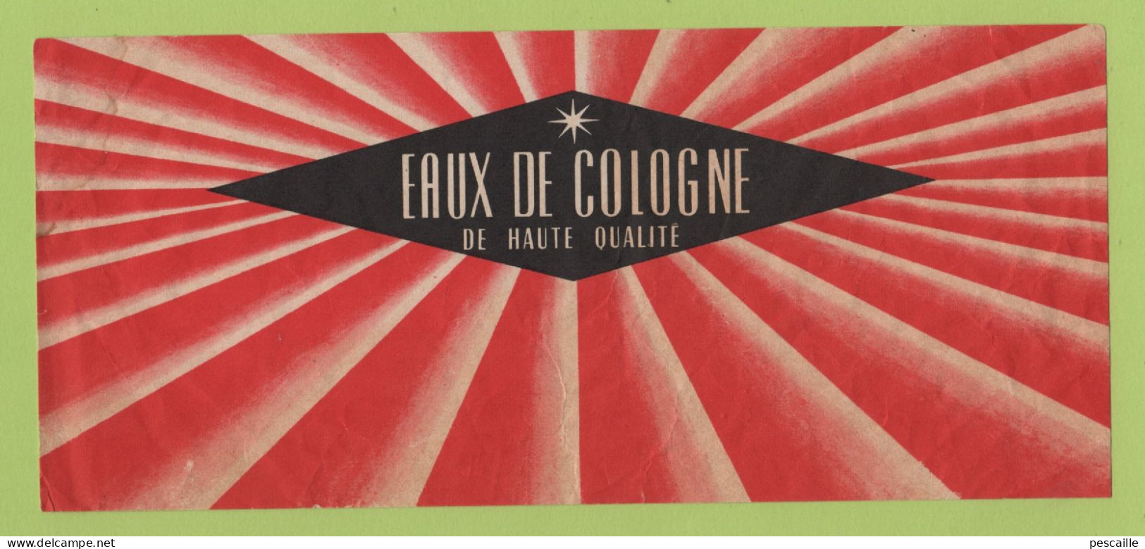 ETIQUETTE ANCIENNE EAUX DE COLOGNE DE HAUTE QUALITE - Otros & Sin Clasificación