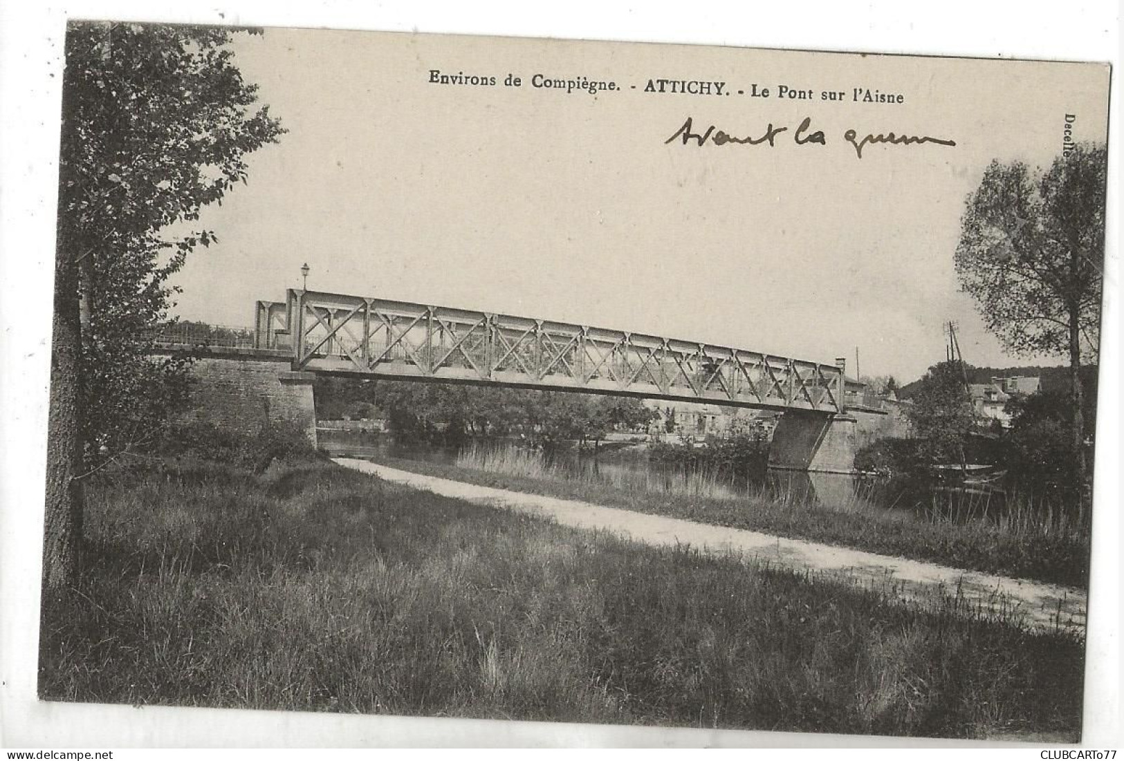 Attichy (60) : Le Pont En Fer Sur L'Aisne En 1914 (animé) PF. - Attichy