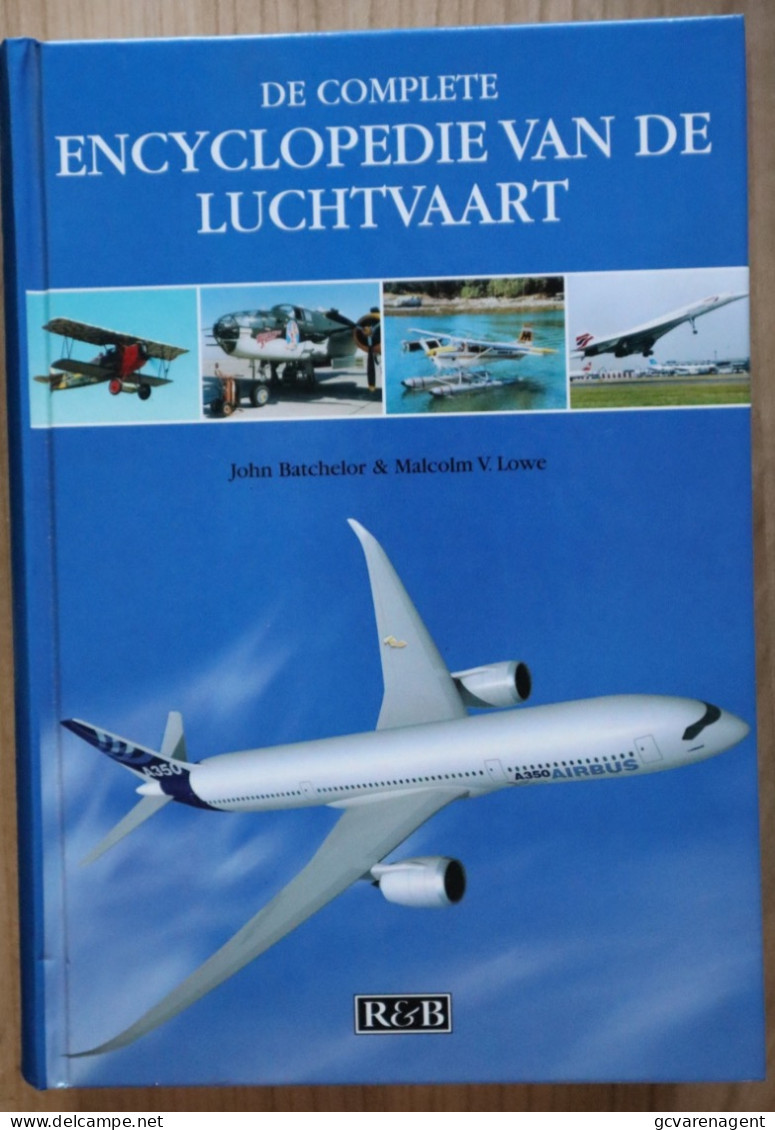 DE COMPLETE ENCYCLOPEDIE VAN DE LUCHTVAART  2004 - 928 BLZ - ALS NIEUW - 25 X 18 X 6 CM ZIE AFBEELDINGEN - Storia