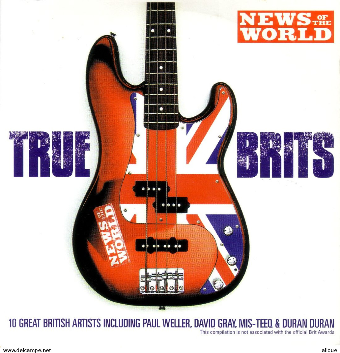 TRUE BRITS - CD PROMO NEWS OF THE WORLD - POCHETTE CARTON - 10 GREAT BRITISH ARTISTS-PAUL WELLER-DAVID GRAY-MIS-TEEQ - Autres - Musique Anglaise